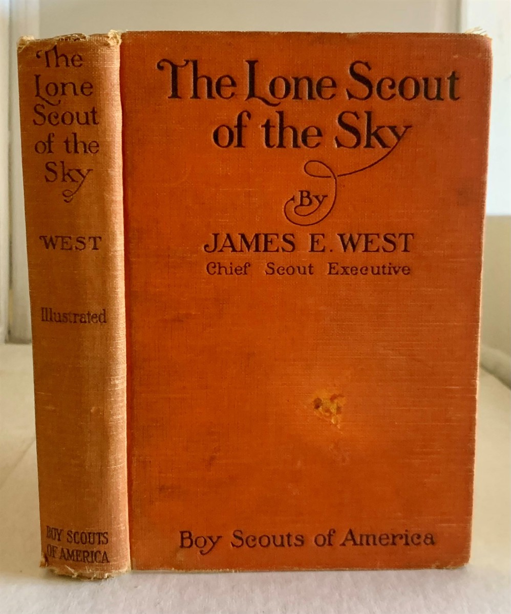 WEST, JAMES E. - The Lone Scout of the Sky the Story of Charles A. Lindbergh