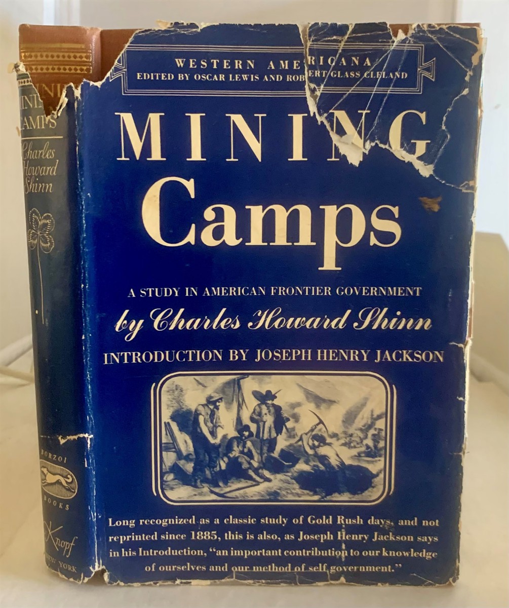 SHINN, CHARLES HOWARD (WITH AN INTRODUCTION BY JOSEPH HENRY JACKSON) - Mining Camps a Study in American Frontier Government