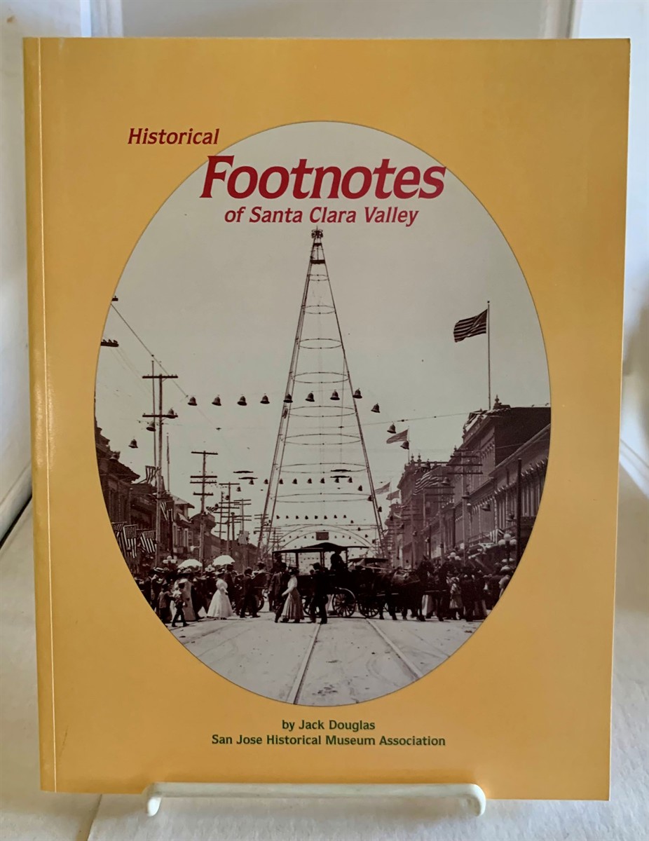 DOUGLAS, JACK - Historical Footnotes of Santa Clara Valley