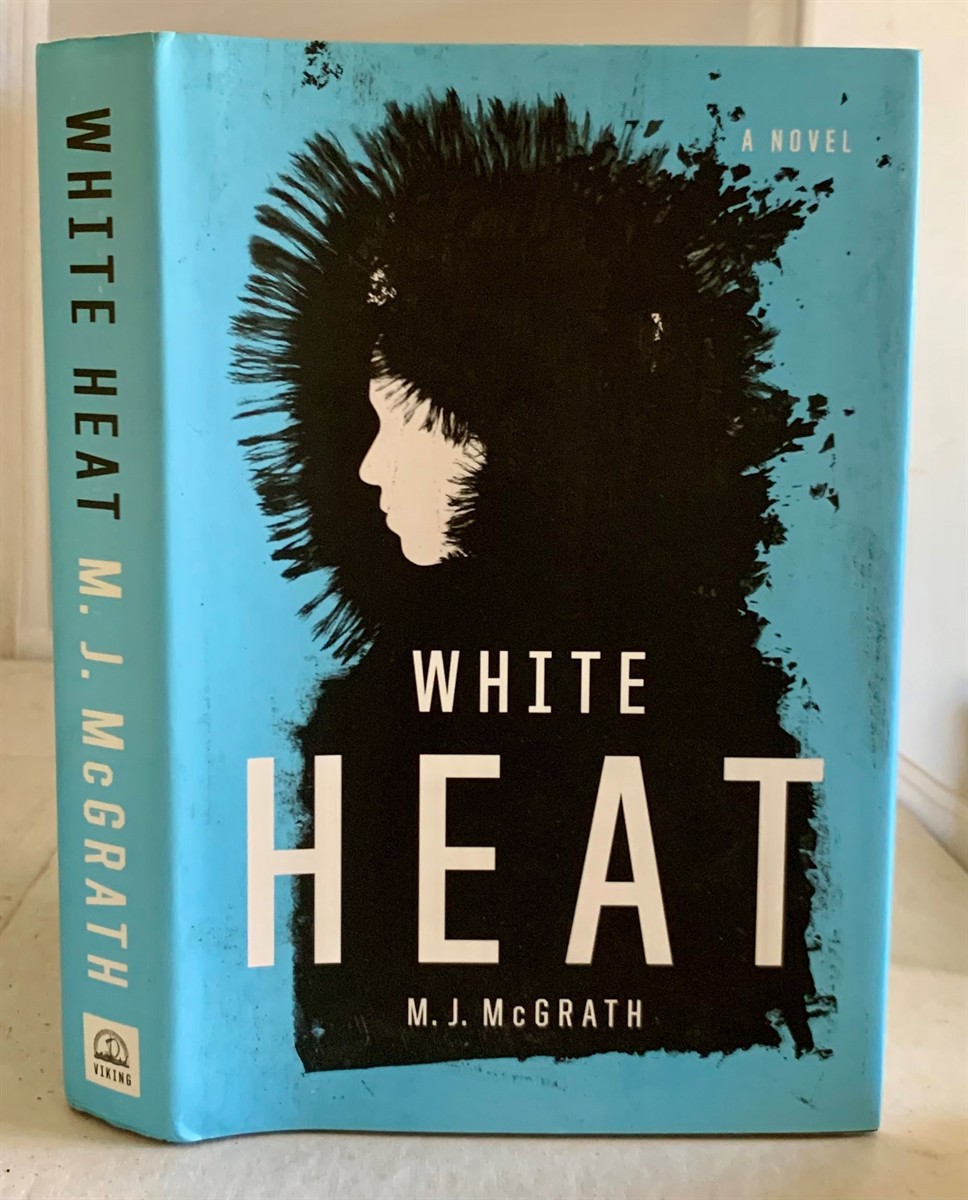 MCGRATH, M. J. - White Heat a Novel