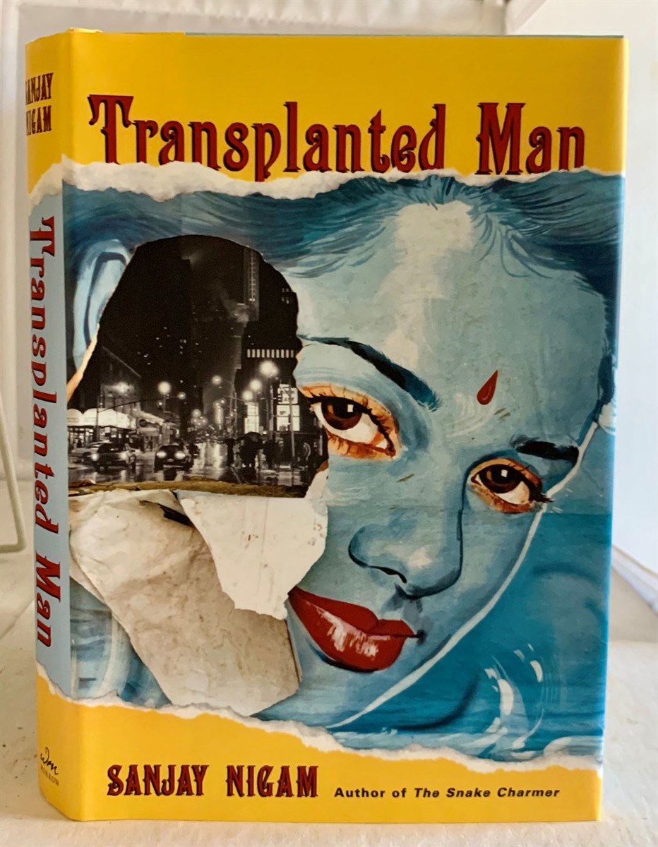 NIGAM, SANJAY - Transplanted Man