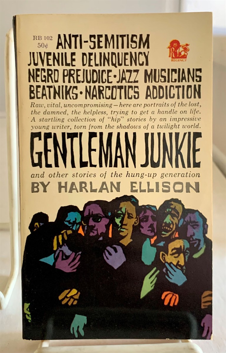 ELLISON, HARLAN - Gentleman Junkie and Other Stories of the Hung-Up Generation