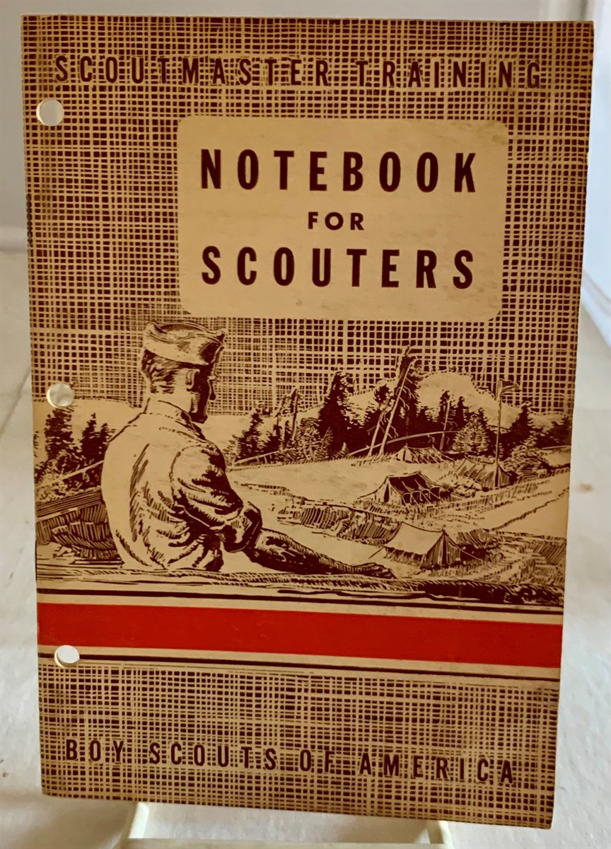 BOY SCOUTS OF AMERICA - Notebook for Scouters (Scoutmaster Basic Training Experiences)