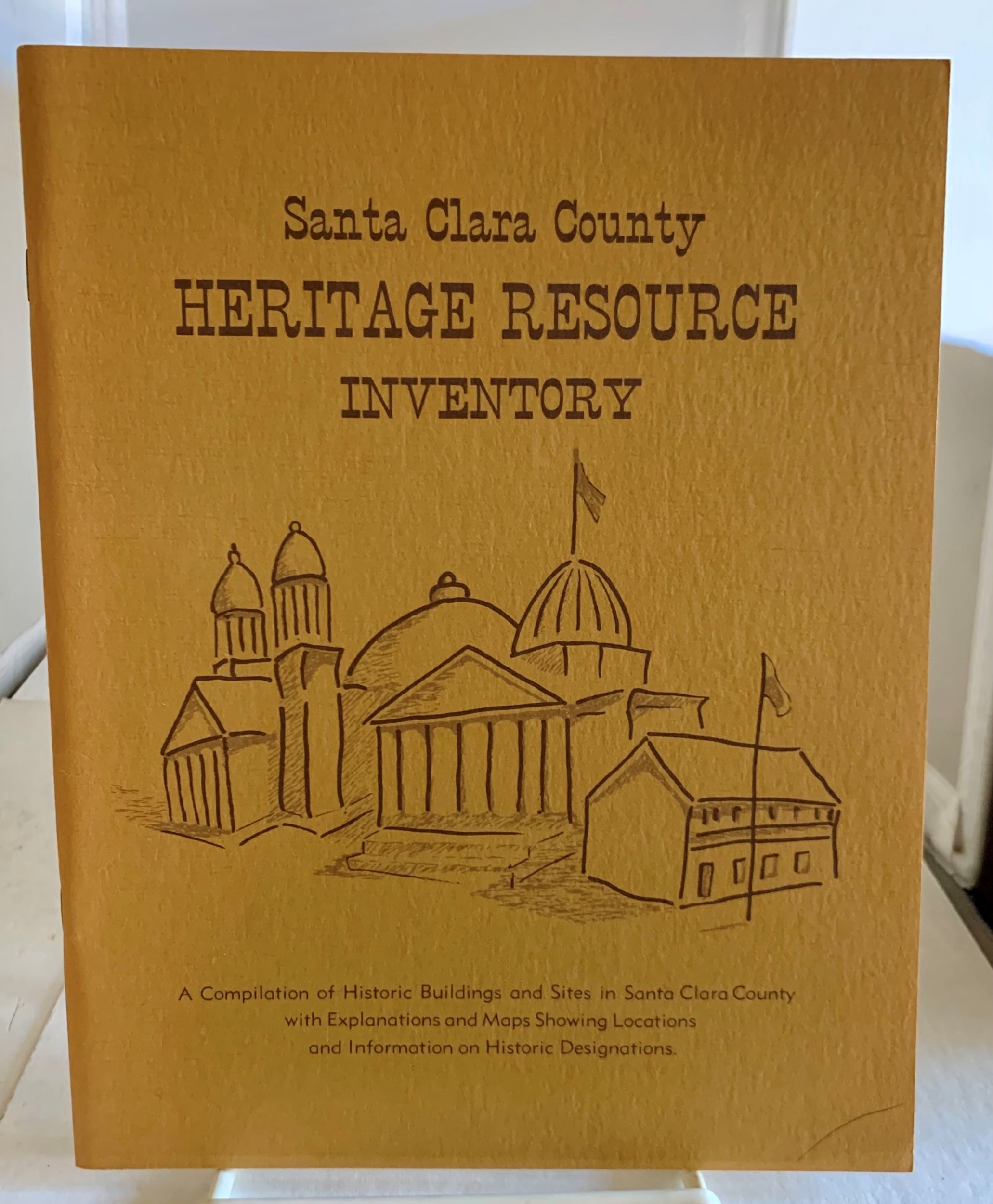 PACE, PAULINE (EDITED BY) (FORWORD AND EXPLANATION BY MARDI GUALTIERI) - Santa Clara County - Heritage Resource Inventory