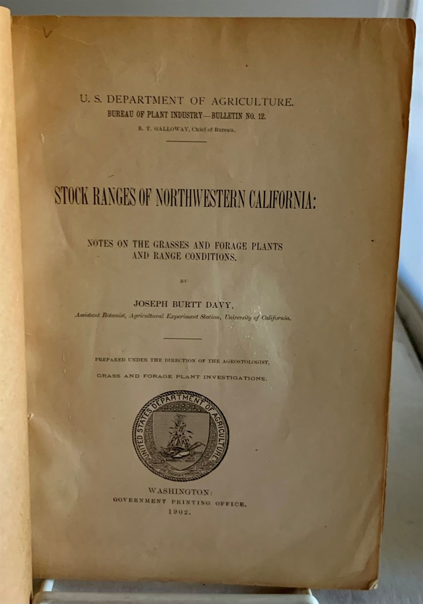 DAVY, JOSEPH BURTT (U. S. DEPARTMENT OF AGRICTULTURE) - Stock Ranges of Northwestern California Notes on the Grasses and Forage Plants and Range Conditions