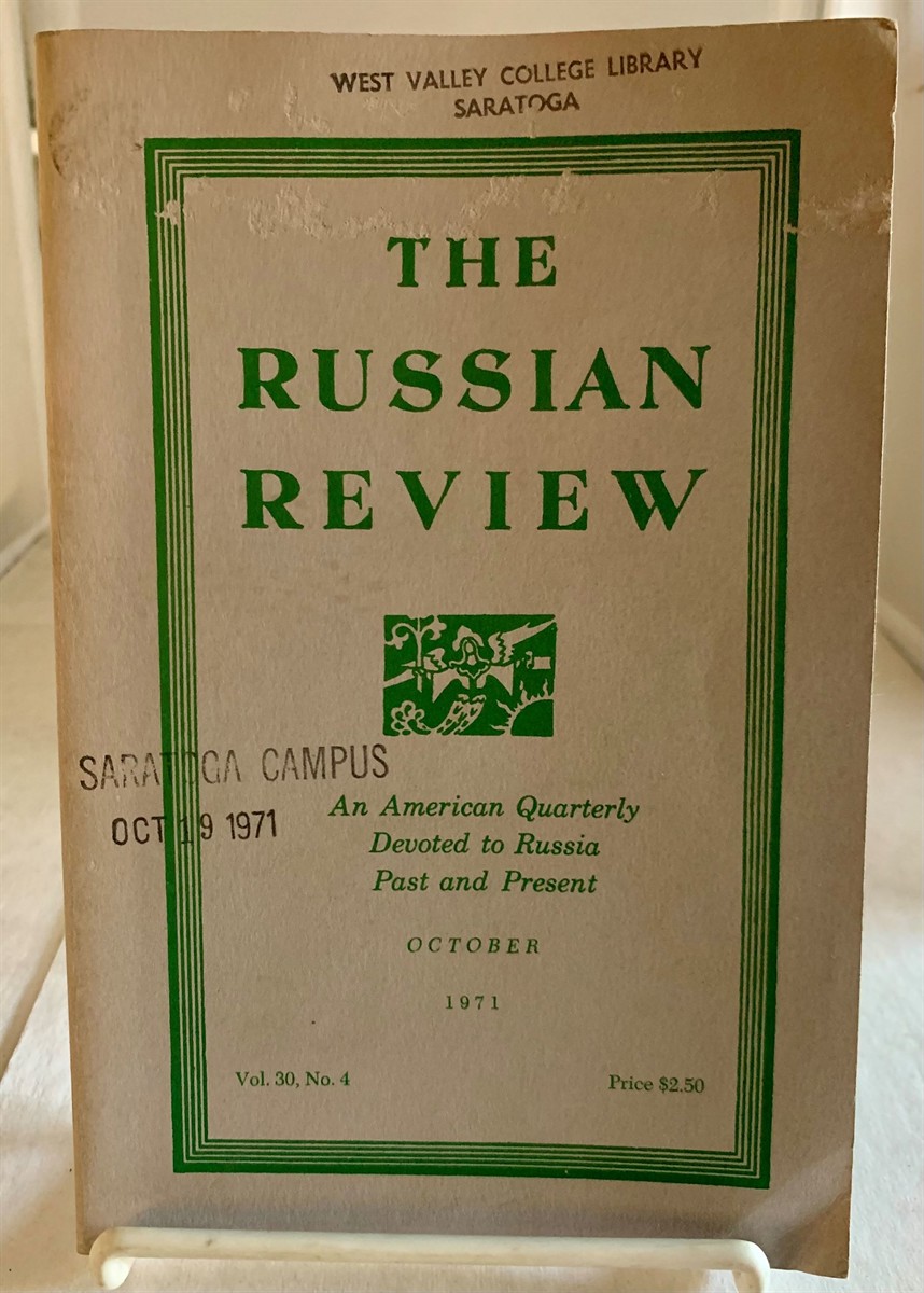 MOHRENSCHILDT, DIMITRI VON (EDITOR) - The Russian Review - an American Quarterly Devoted to Russia Past and Present October 1971; Vol. 30. No. 4