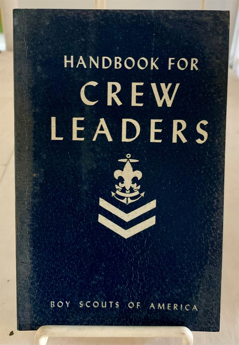 BOY SCOUTS OF AMERICA / CARL D. LANE - Handbook for Crew Leaders