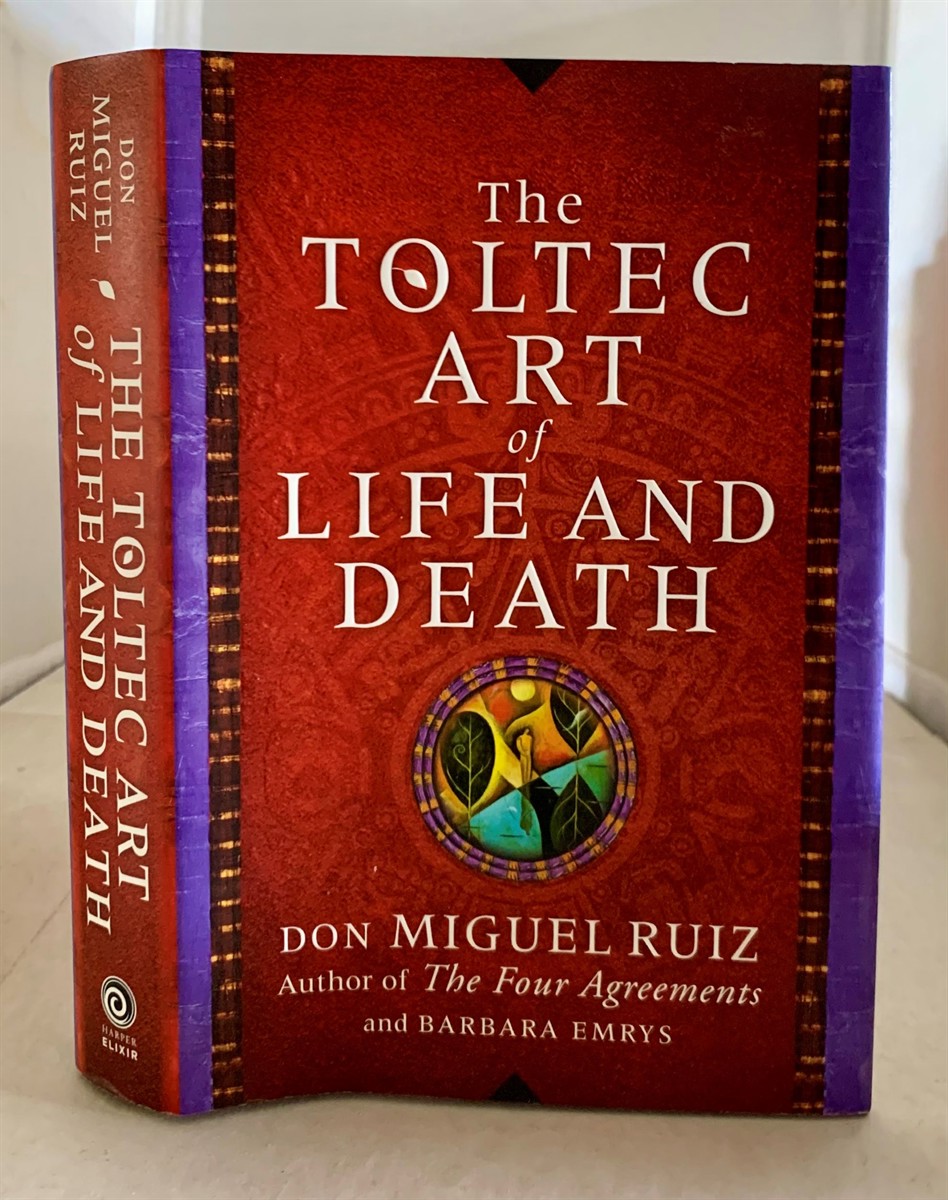 RUIZ, DON MIGUEL & BARBARA EMRYS - The Toltec Art of Life and Death a Story of Discovery