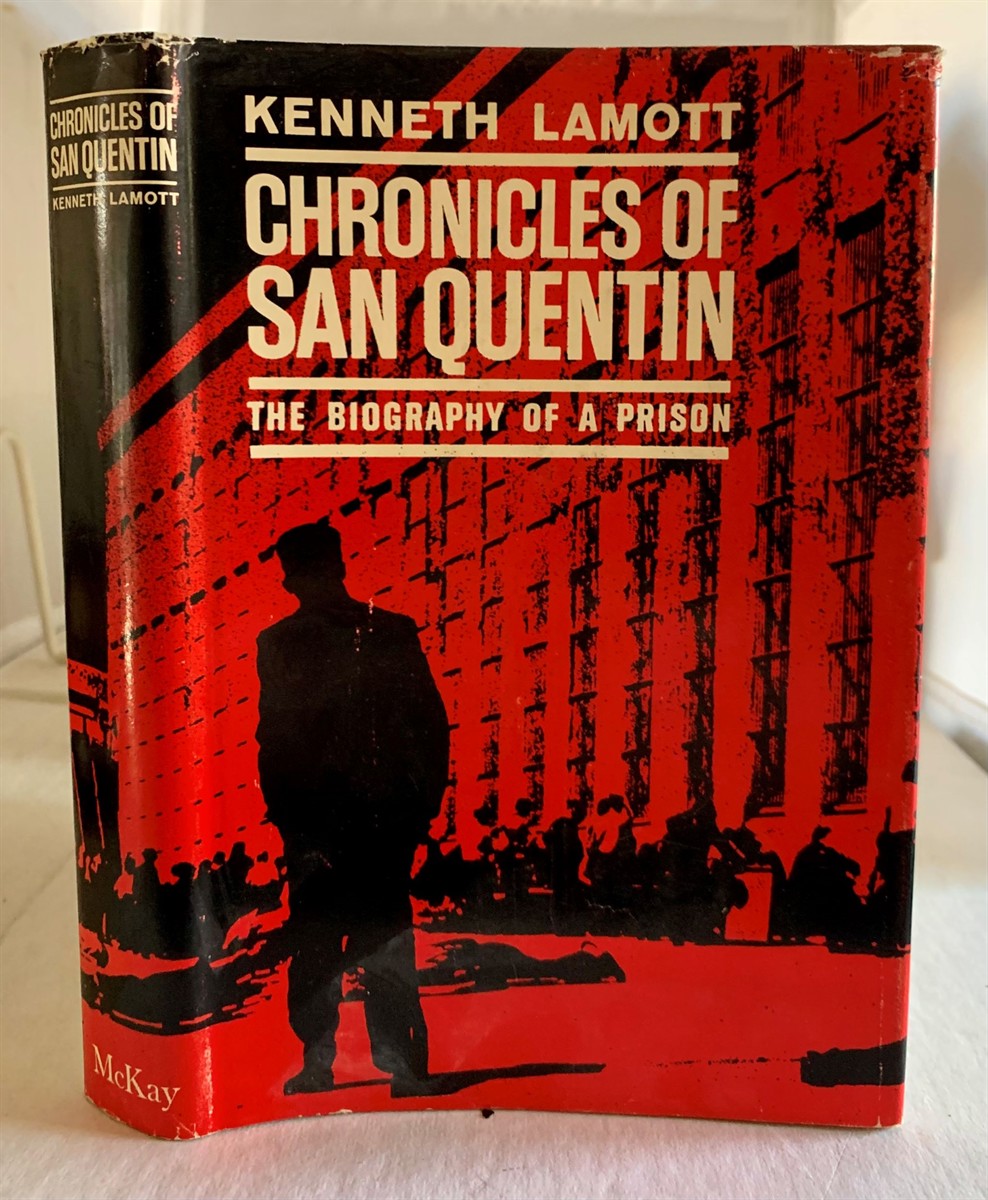 LAMOTT, KENNETH CHURCH - The Chronicles of San Quentin the Biography of a Prison