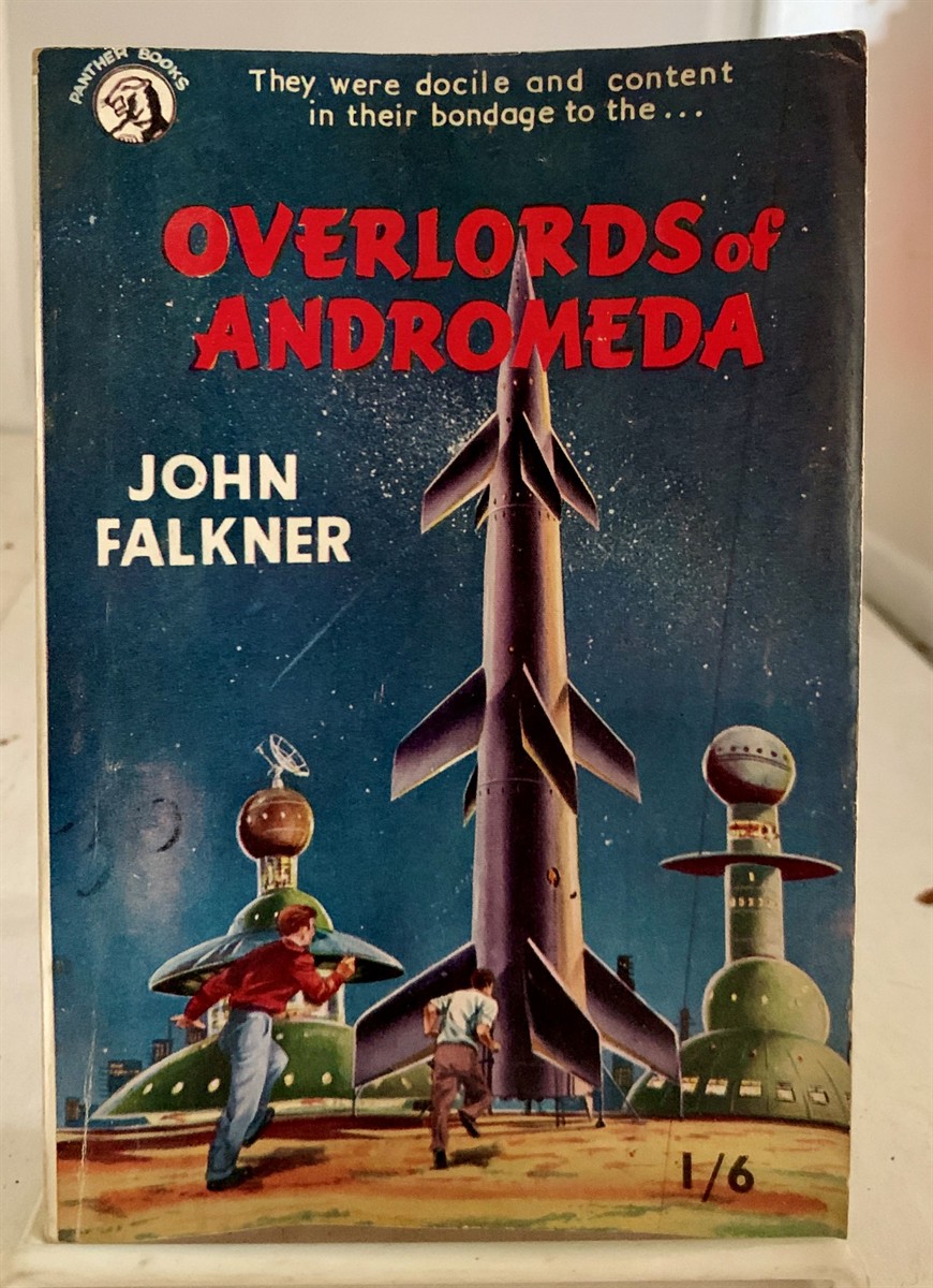 FALKNER, JOHN (ERNEST JOHN GALE) - Overlords of Andromeda