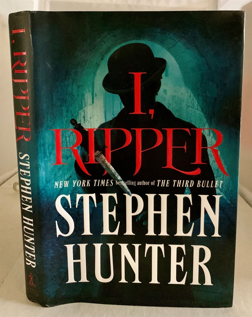 HUNTER, STEPHEN - I, Ripper a Novel