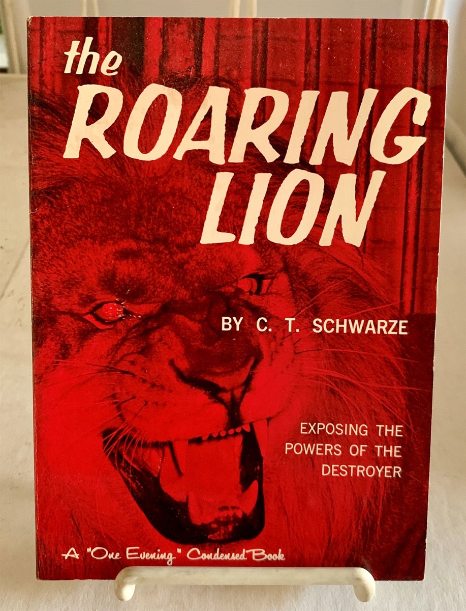 SCHWARZE, C. T. - The Roaring Lion Exposing the Powers of the Destroyer
