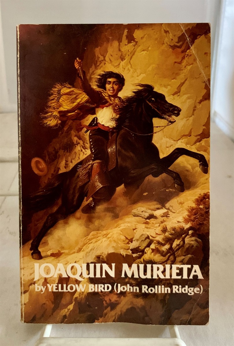 RIDGE, JOHN ROLLIN & YELLOW BIRD (WITH AN INTRODUCTION BY JOSEPH HENRY JACKSON) - Life and Adventures of Joaquin Murieta Celebrated California Bandit