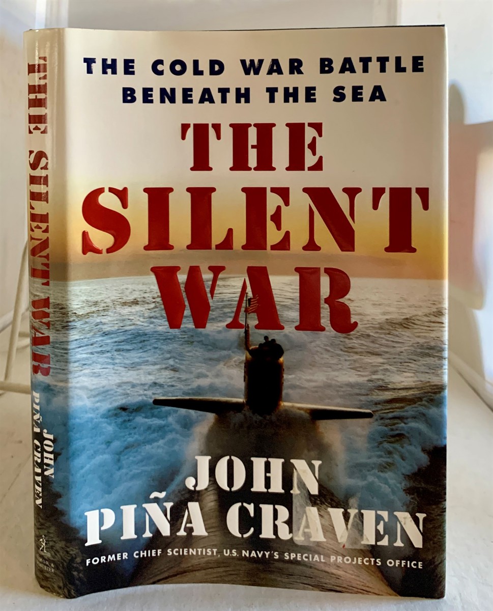 CRAVEN, JOHN PINA - The Silent War the Cold War Battle Beneath the Sea