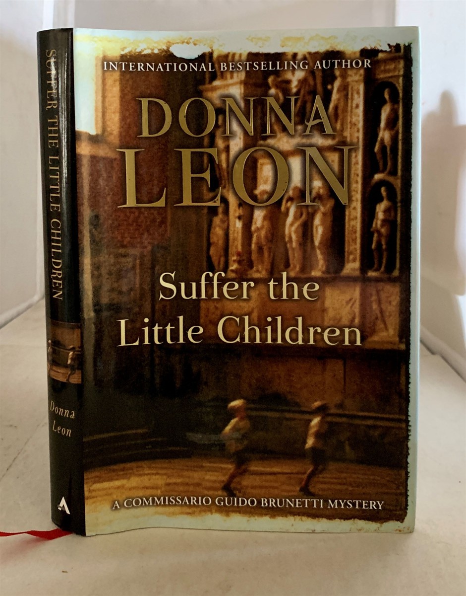 LEON, DONNA - Suffer the Little Children a Commissario Guido Brunetti Mystery