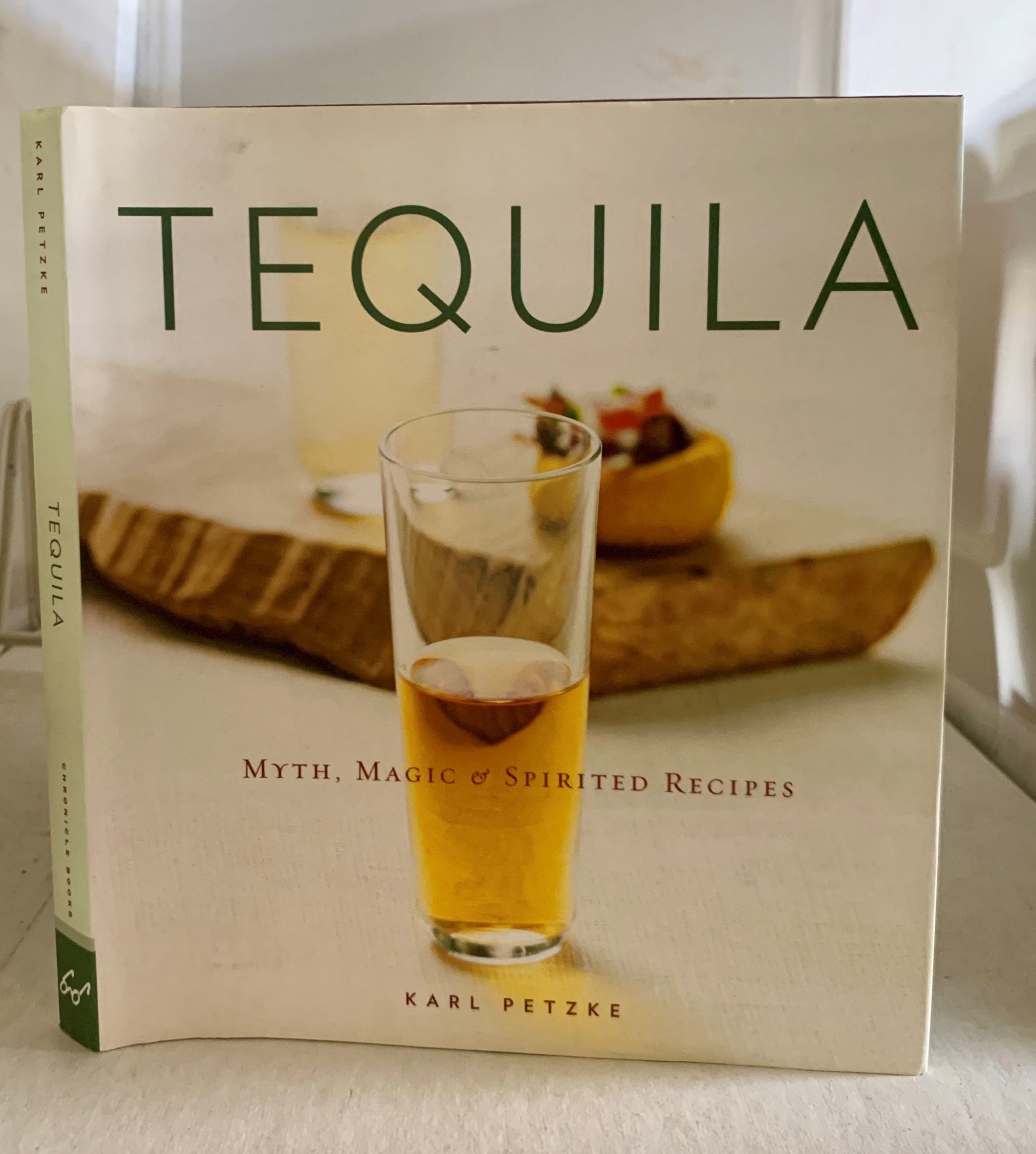 PETZKE, KARL - Tequila Myth, Magic and Spirited Recipes
