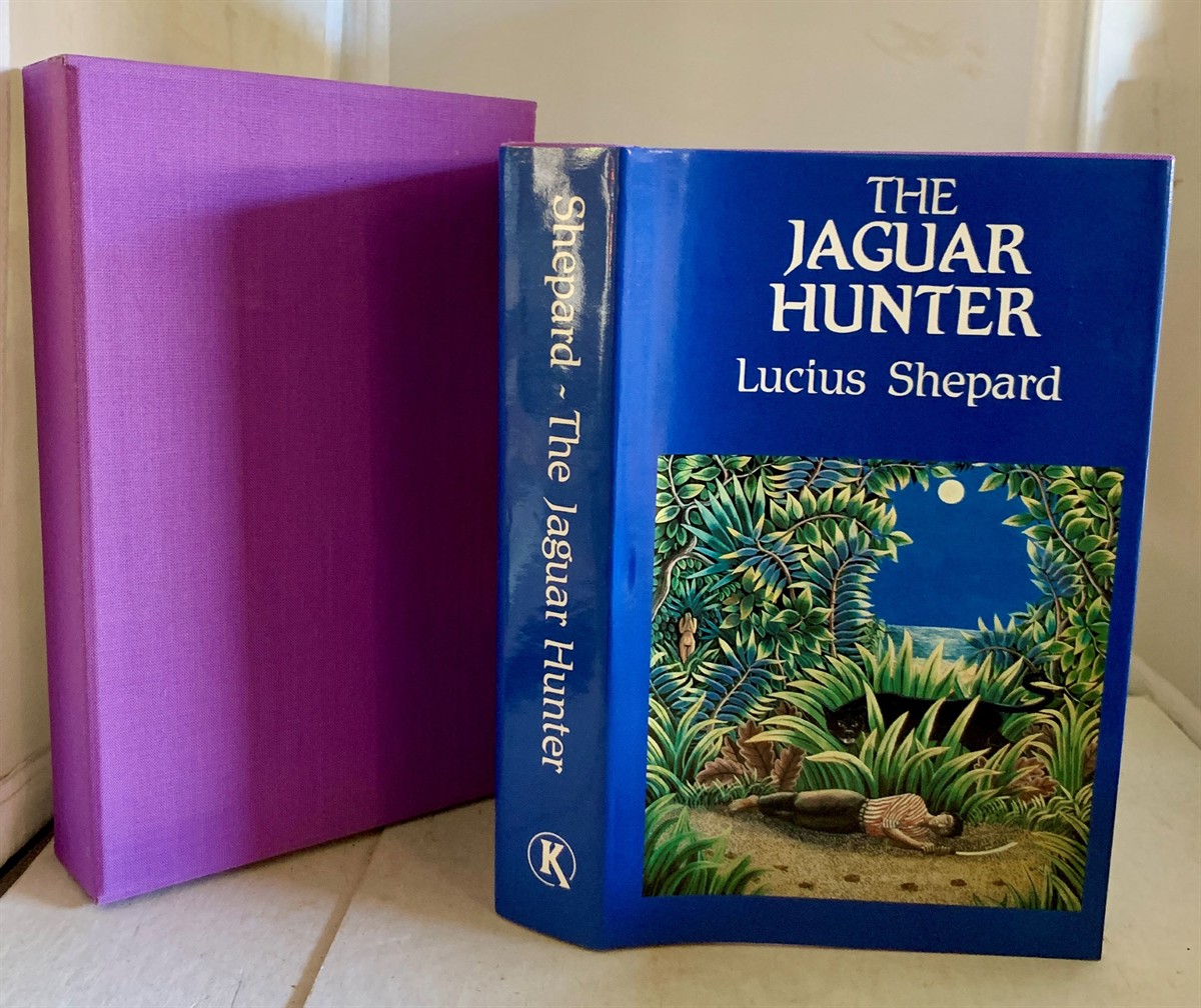 SHEPARD, LUCIUS (WITH A FOREWORD BY MICHAEL BISHOP) - The Jaguar Hunter