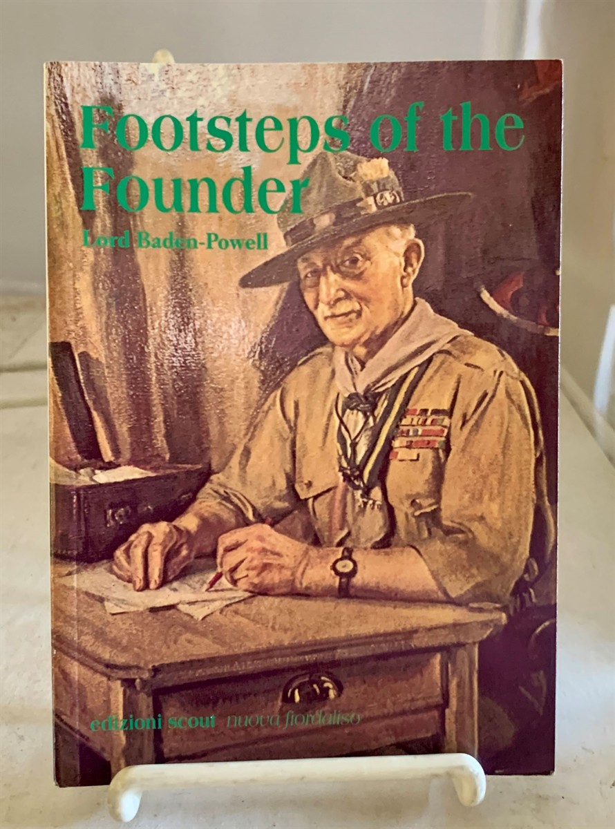 LORD ROBERT BADEN-POWELL OF GILWELL, MARIO SICA (EDITED AND COMPILED BY) - Footsteps of the Founder the Baden-Powell Quotations Book