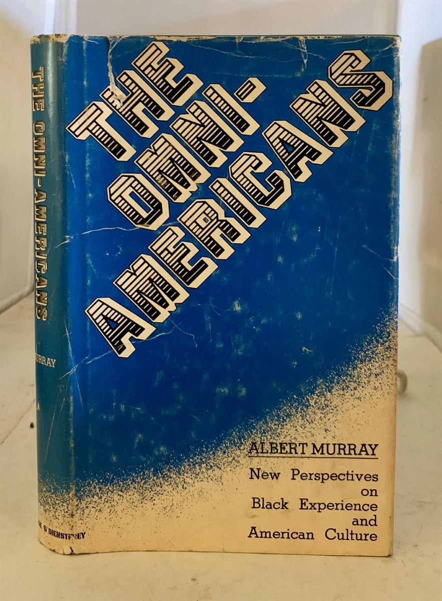 MURRAY, ALBERT - The Omni-Americans New Perspectives on Black Experiences and American Culture