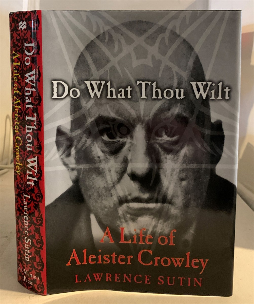 Do What Thou Wilt A Life of Aleister Crowley