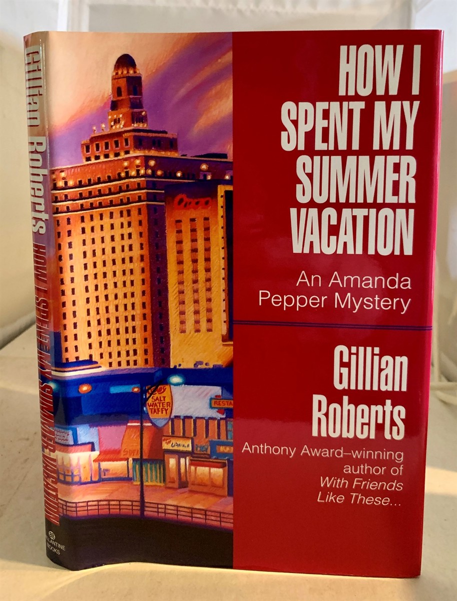 ROBERTS, GILLIAN - How I Spent My Summer Vacation