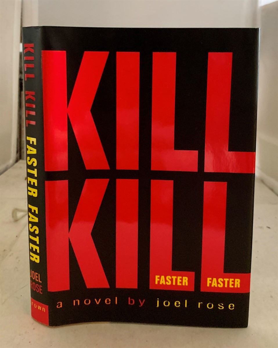 ROSE, JOEL - Kill Kill Faster Faster
