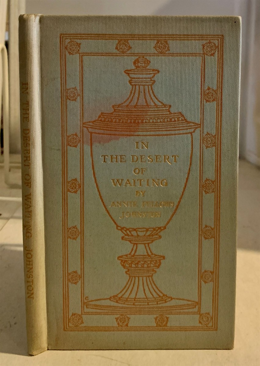 JOHNSTON, ANNE FELLOWS - In the Desert of Waiting the Legend of Camel-Back Mountain
