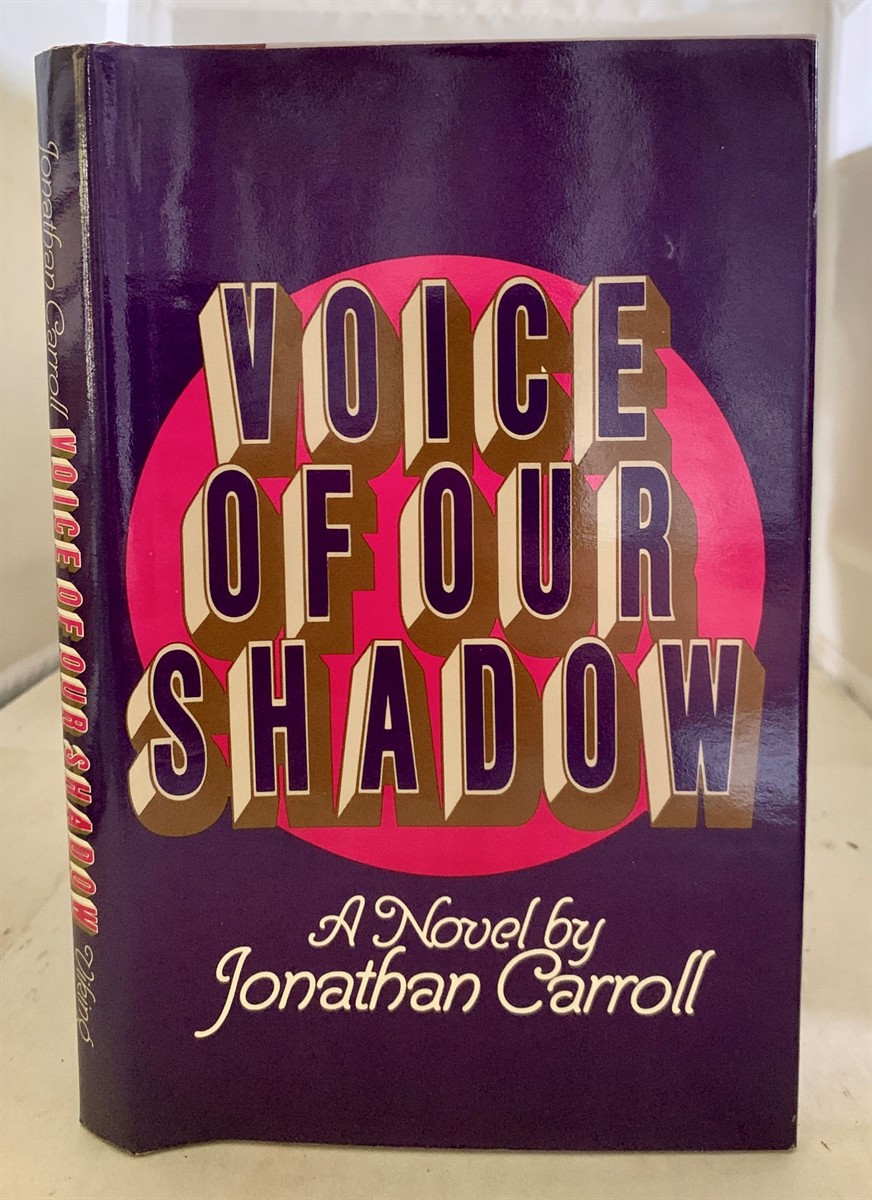 CARROLL, JONATHAN (JONATHAN SAMUEL CARROLL) - Voice of Our Shadow
