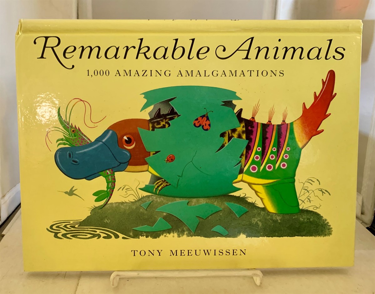 MEEUWISSEN, TONY - Remarkable Animals 1,000 Amazing Amalgamations