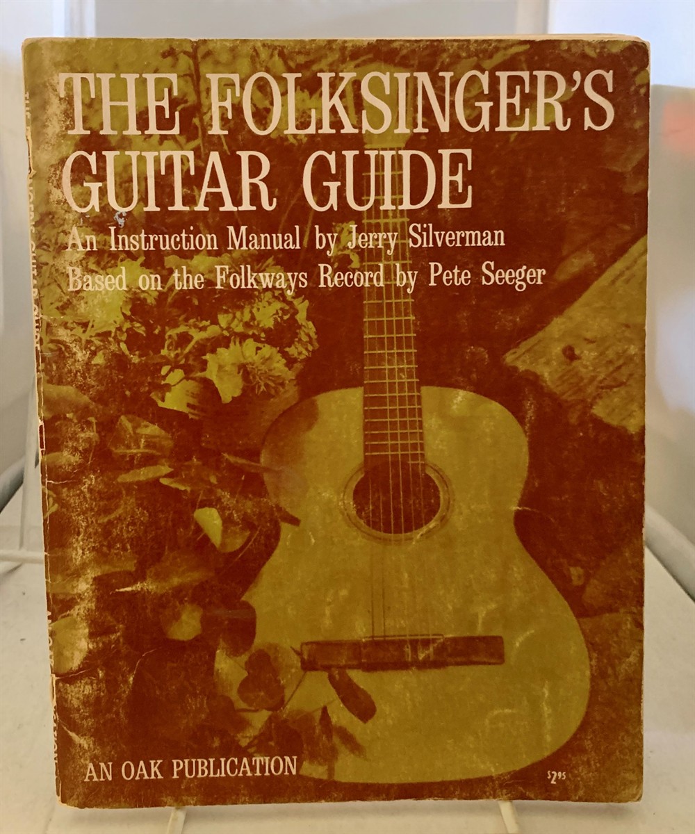 SILVERMAN, JERRY - The Folksinger's Guitar Guide an Instruction Manual Based on the Folkways Record By Pete Seeger
