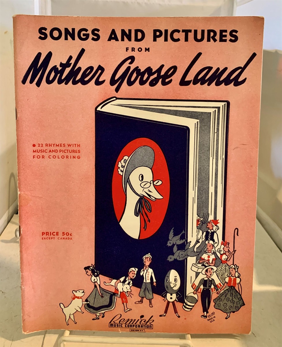 REMICK MUSIC CORP. - Songs and Pictures from Mother Goose Land 22 Rhymes with Music and Pictures for Coloring