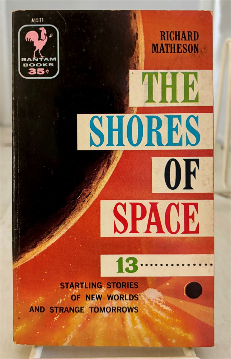 MATHESON, RICHARD - The Shores of Space 13 Startling Stories of New Worlds. . .