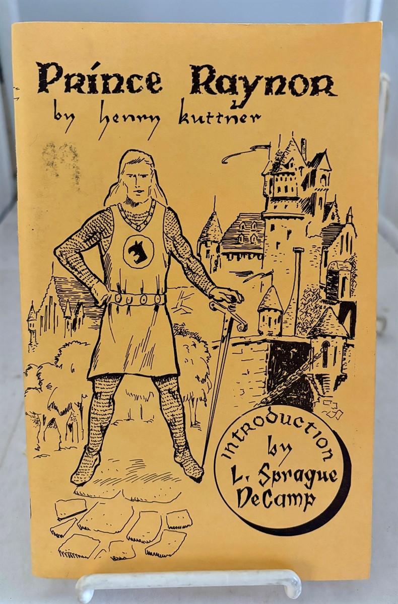 KUTTNER, HENRY (INTRODUCTION BY L. SPRAGUE DECAMP) - Prince Raynor