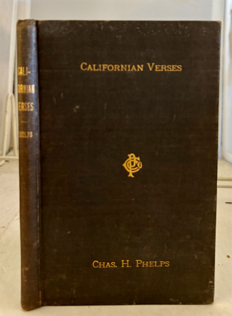 PHELPS, CHAS. H. (CHARLES) - Californian Verses