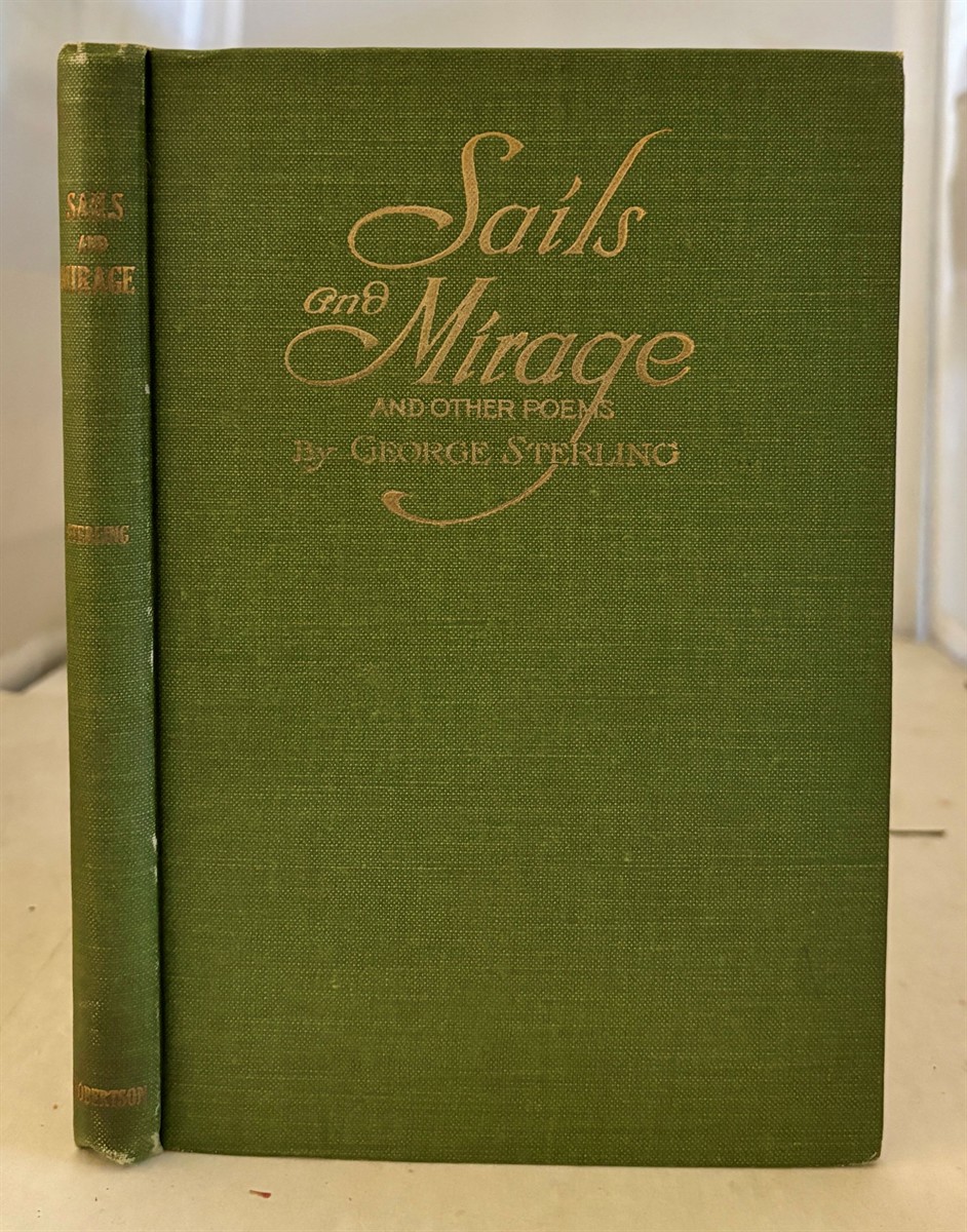STERLING, GEORGE - Sails and Mirage and Other Poems