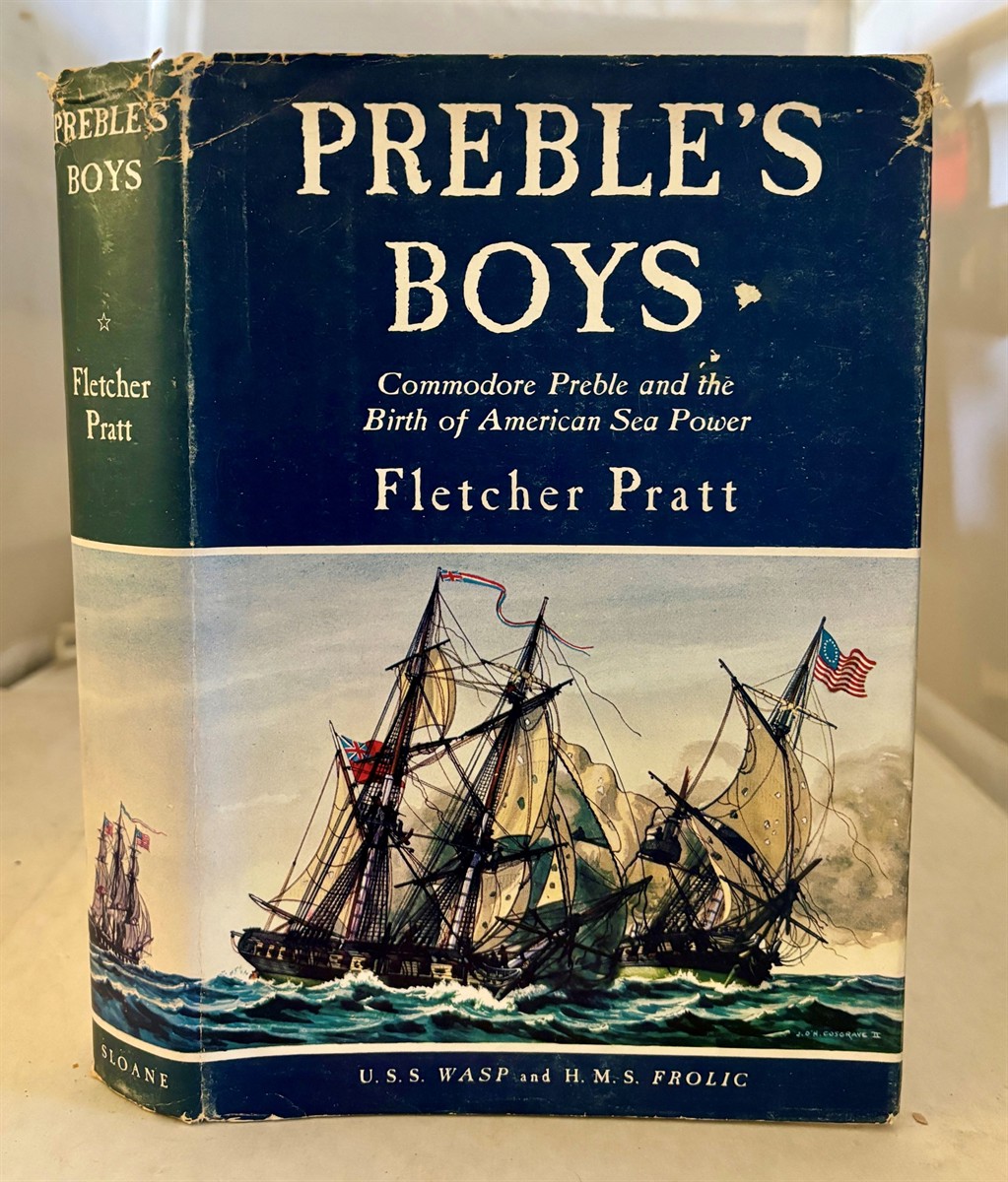 PRATT, FLETCHER - Preble's Boys Commander Preble and the Birth of American Sea Power