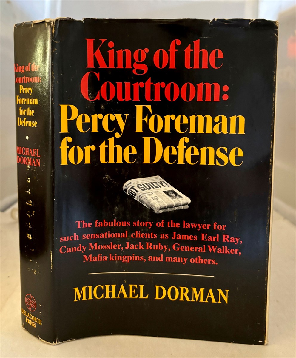 DORMAN, MICHAEL - King of the Courtroom Percy Foreman for the Defense