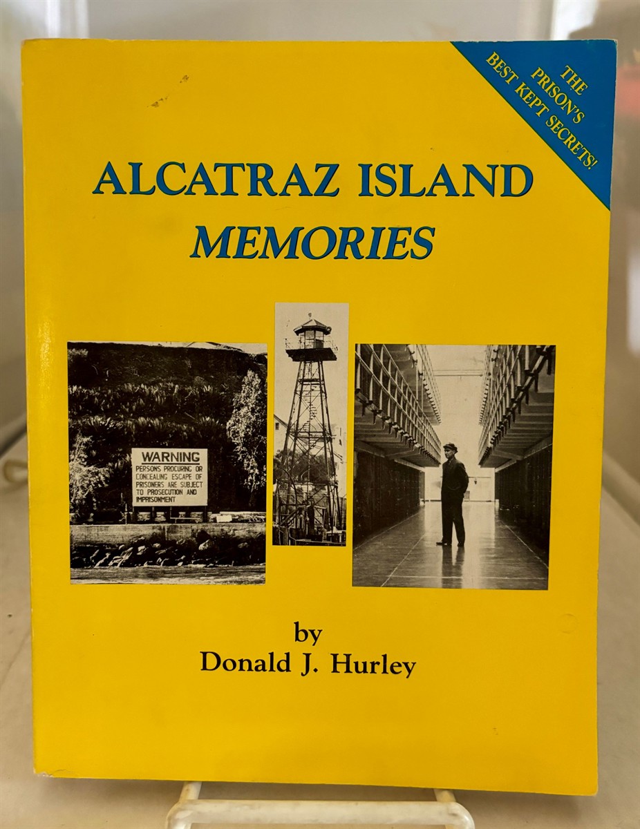 HURLEY, DONALD J. - Alcatraz Island Memories