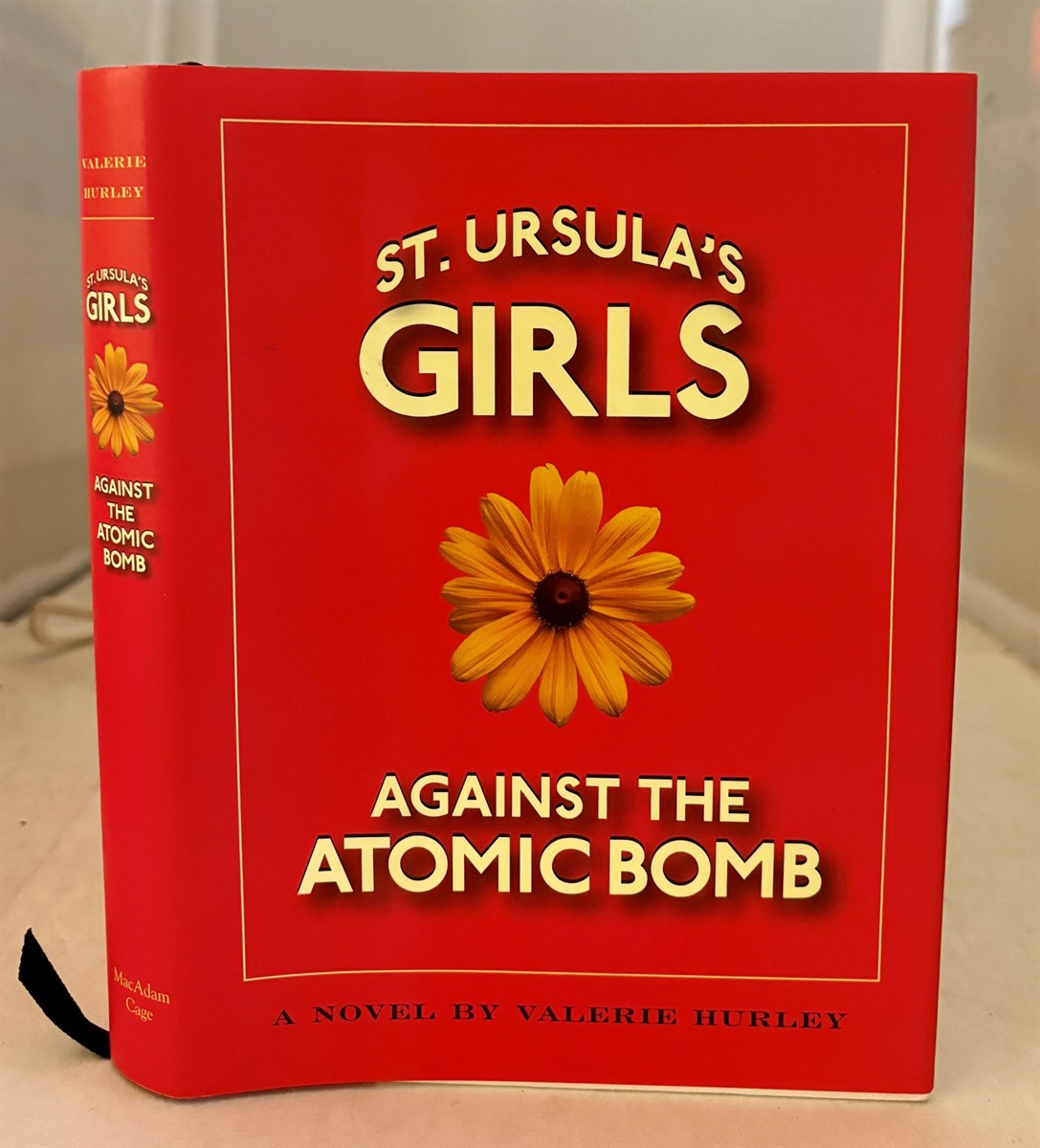 HURLEY, VALERIE - St. Ursula's Girls Against the Atomic Bomb
