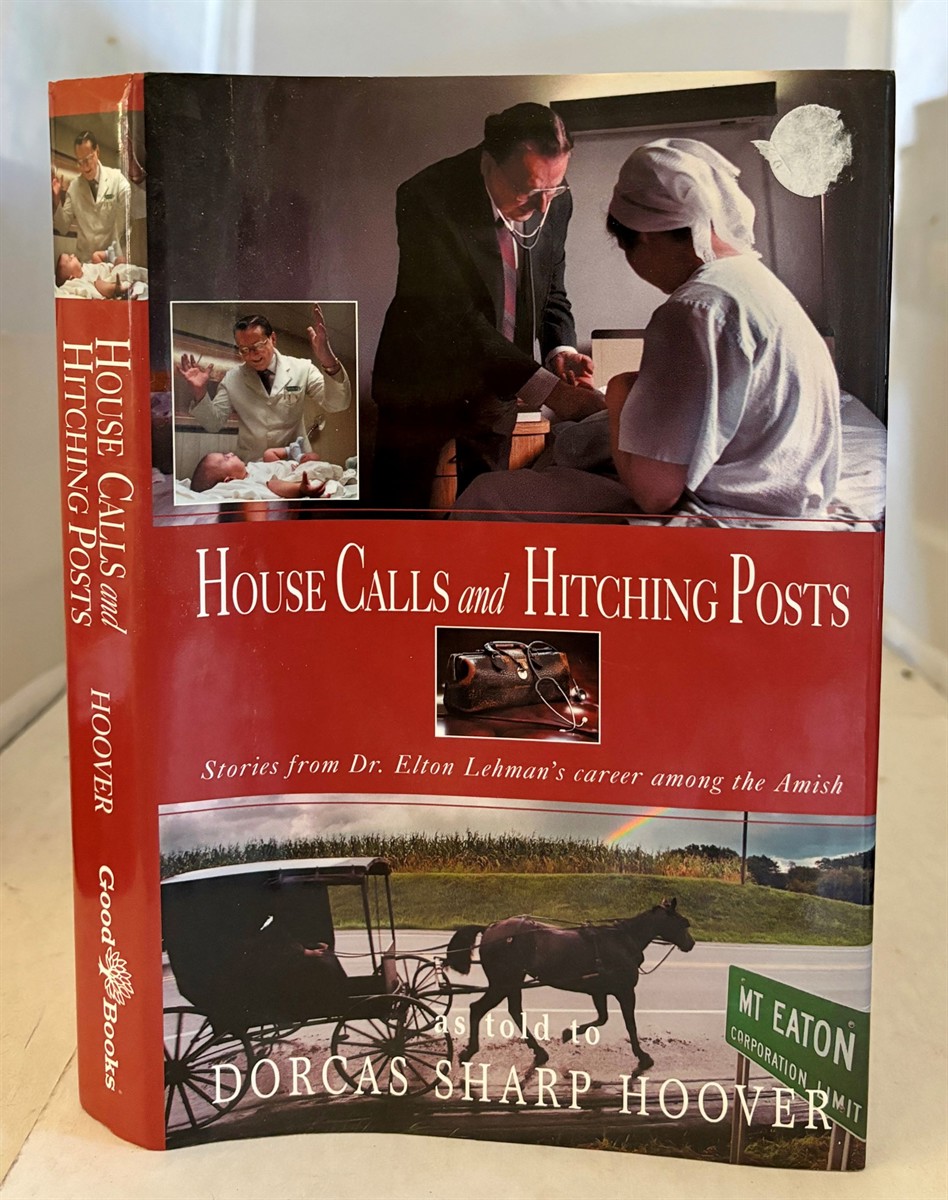 LEHMAN, ELTON & DORCAS HOOVER - House Calls and Hitching Posts