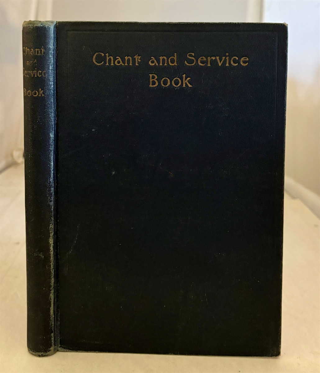 HUTCHINS, REV. CHARLES L. (EDITED BY) - The Chant and Service Book