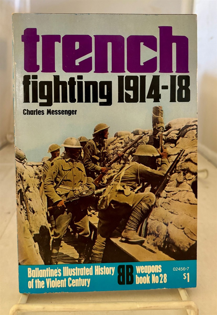 MESSENGER, CHARLES - Trench Fighting, 1914-18