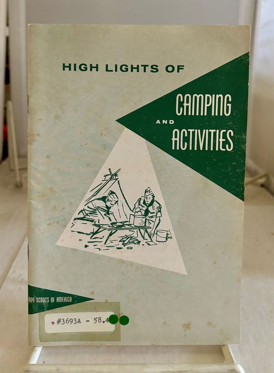BOY SCOUTS OF AMERICA - High Lights of Camping and Activities