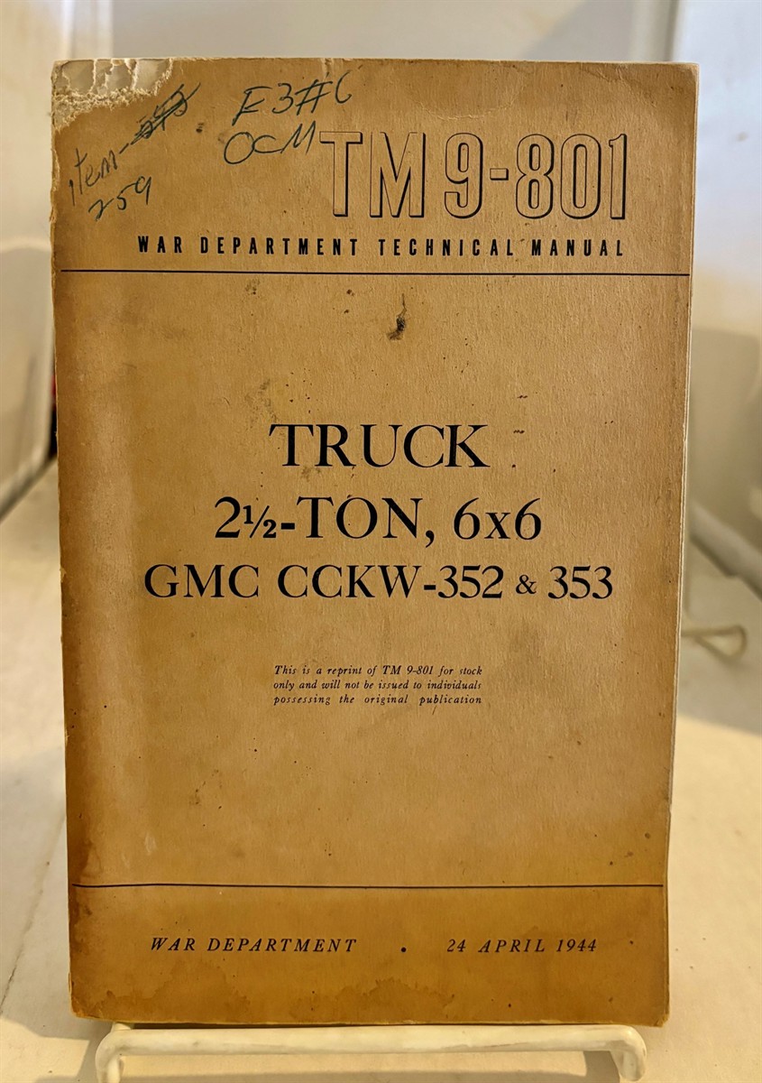WAR DEPARTMENT - War Department Technical Manual Tm 9-801 - Restricted - Truck, 2 1/2-Ton, 6x6 Gmc Cckw-352 and 353 (April 24, 1944)