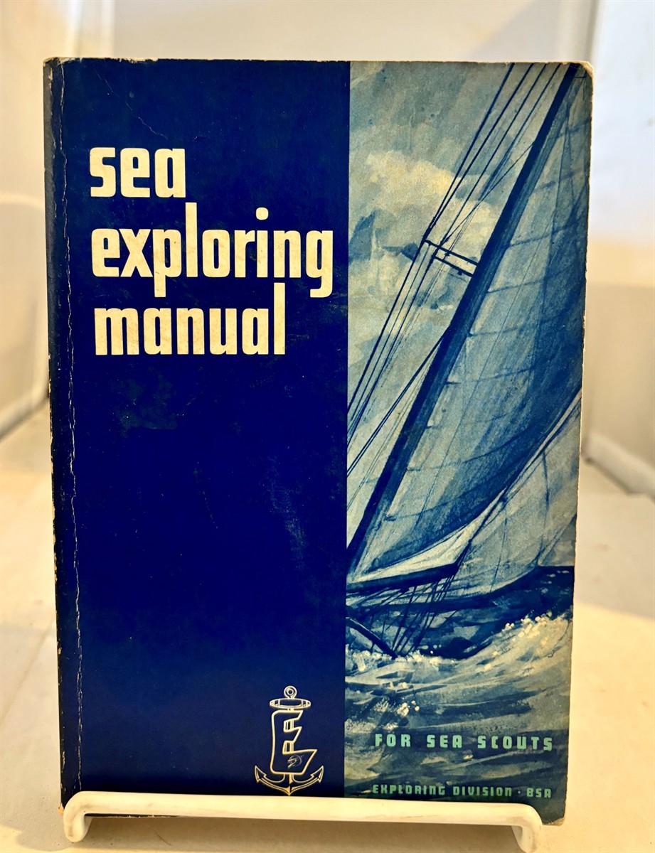 BOY SCOUTS OF AMERICA - Sea Exploring Manual