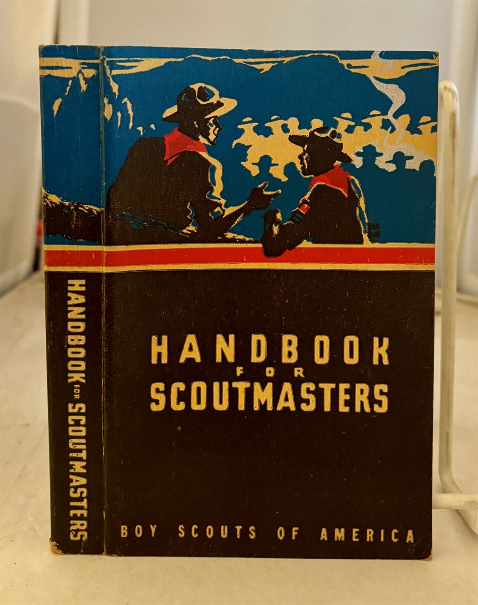 BOY SCOUTS OF AMERICA - Handbook for Scoutmasters a Manual of Leadership