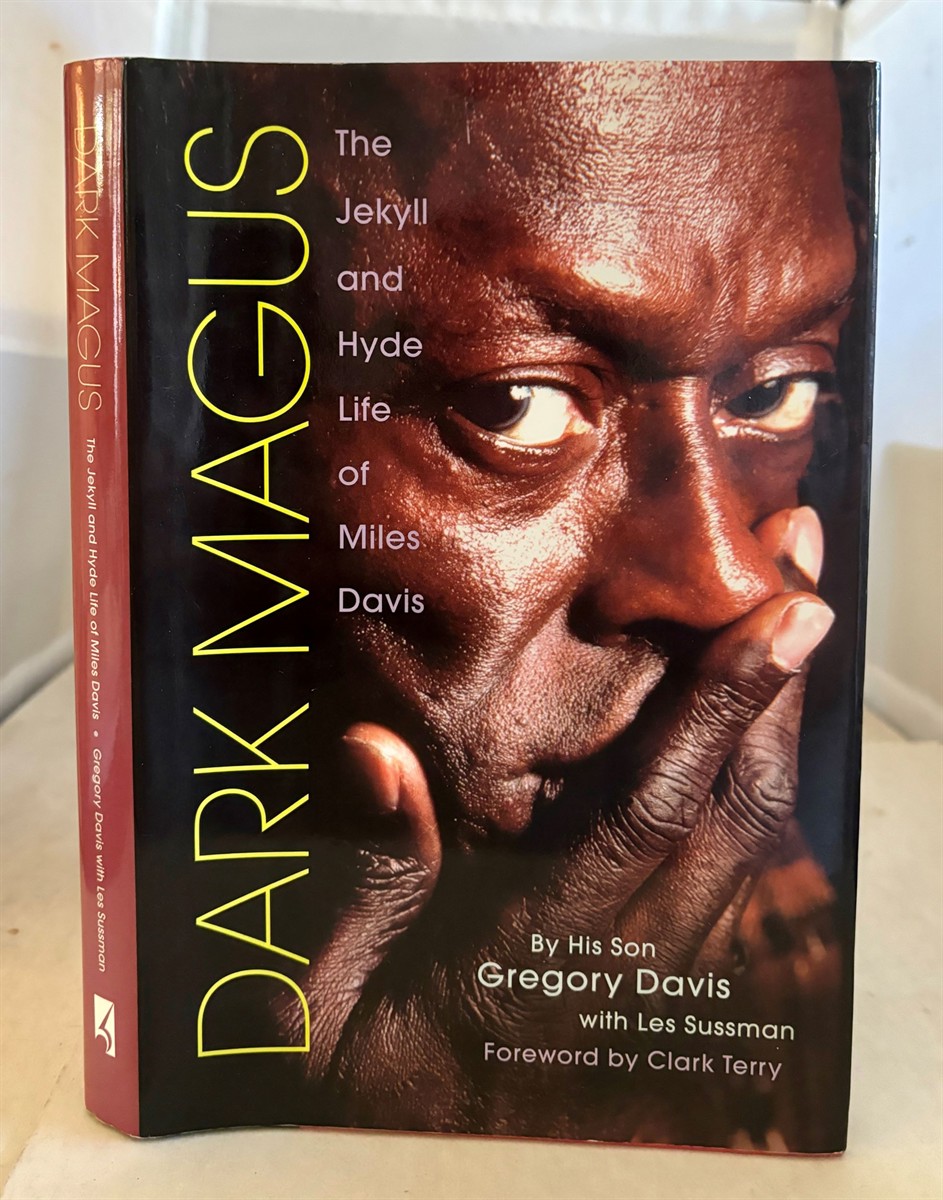 DAVIS, GREGORY & LES SUSSMAN & (FOREWORD BY CLARK TERRY) - Dark Magus the Jekyll and Hyde Life of Miles Davis