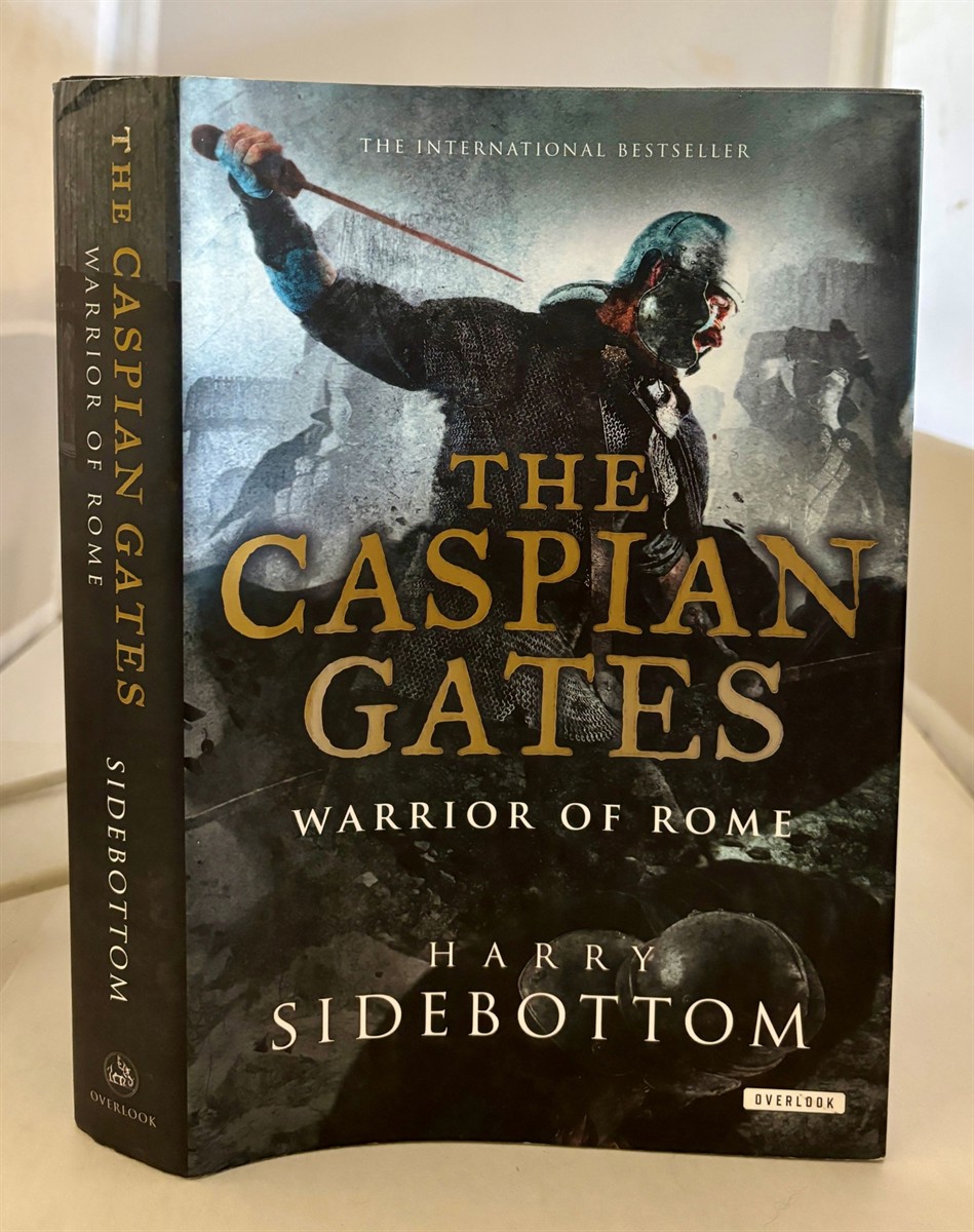 SIDEBOTTOM, HARRY - The Caspian Gates Warrior of Rome: Book 4