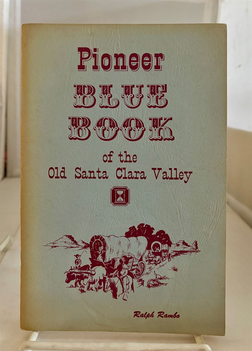 RAMBO, F. RALPH - Pioneer Blue Book of the Old Santa Clara Valley
