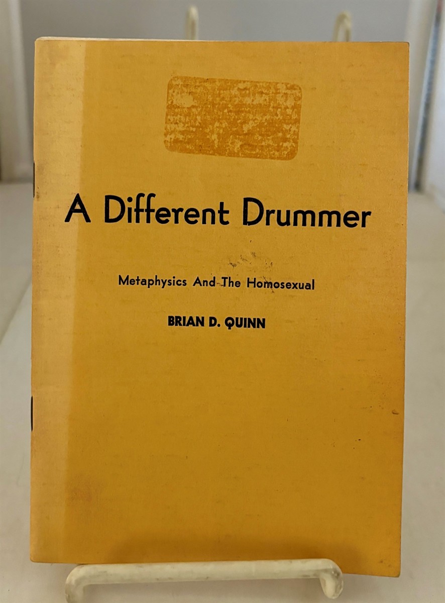 QUINN, BRIAN D. - A Different Drummer Metaphysics and the Homosexual